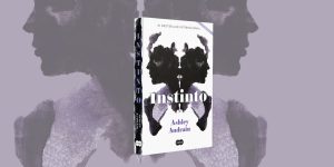 Livro de estreia de Ashley Audrain, Instinto foi bestseller imediato do The New York Times
